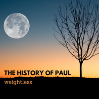 The History of Paul - Weightless