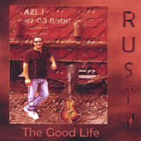 Rusty - The Good Life