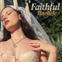 Rachele - Faithful (Explicit)