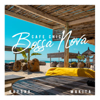 Kaysha, Makita - Cafe Chic Bossa Nova (Explicit)