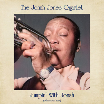 The Jonah Jones Quartet - Jumpin' with Jonah (Remastered 2021)