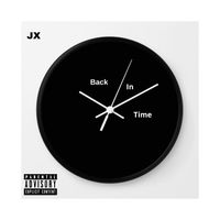 JX - Back In Time (Explicit)