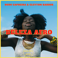 Dudu Capoeira, Cleyton Barros - Beleza Afro
