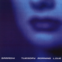 Samadhi - Tuesday Morning Love
