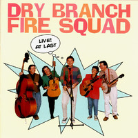 Dry Branch Fire Squad - Live! At Last