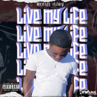 Michael ikoniq - Live my Life