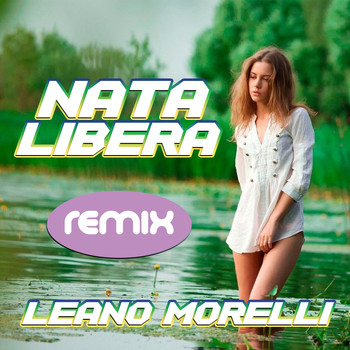Leano Morelli - Nata libera