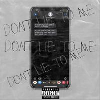 Justin Time - DONT LIE TO ME (Explicit)