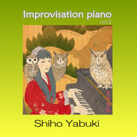 Shiho Yabuki - Improvisation Piano Vol.3