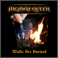 Highway Queen - Walls Are Burned