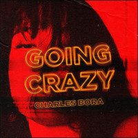 Charles Bora - Gоіng Crаzу
