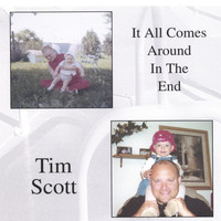 tim scott - It All Comes Around In The End