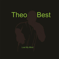 Theo Best - Lost My Mind