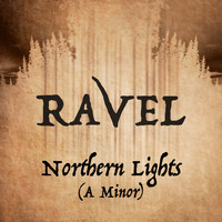 Ravel - Northern Lights (A Minor)