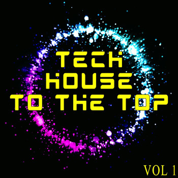 Various Artists - Tech House to the Top, Vol. 1 - Tech House for Every Mood