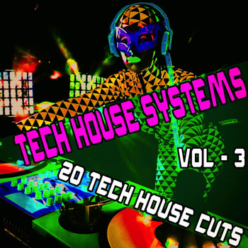 Various Artists - Tech House Systems, Vol. 3 - 20 Tech House Cuts