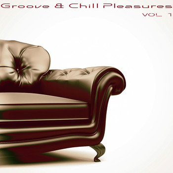 Various Artists - Groove & Chill Pleasures, Vol. 1