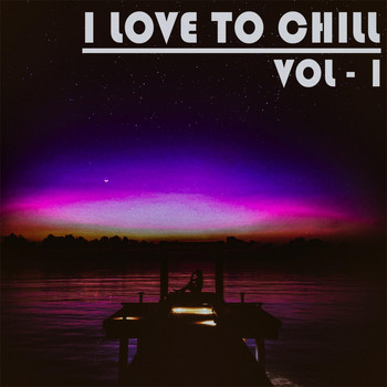 Various Artists - I Love to Chill, Vol. 1
