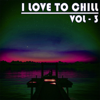 Various Artists - I Love to Chill 3