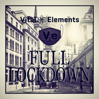 Vital Elements - Full Lockdown