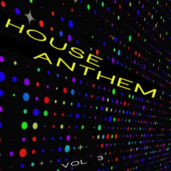 Various Artists - House Anthems, Vol. 3