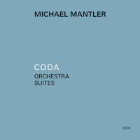 Michael Mantler - Coda – Orchestra Suites