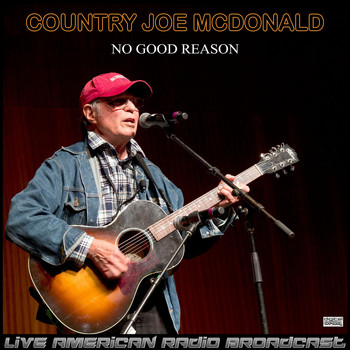 Country Joe McDonald - No Good Reason (Live)