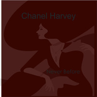 Chanel Harvey - Never Before