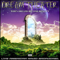 Dream Theater - When Dreams Become Reality (Live)