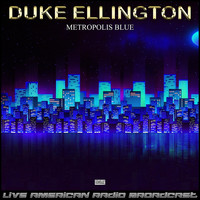 Duke Ellington - Metropolis Blue (Live)