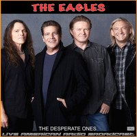 Eagles - The Desperate Ones (Live)