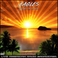 Eagles - Waiting For Sunrise (Live)