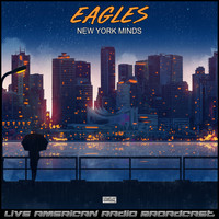 Eagles - New York Minds (Live)