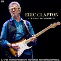 Eric Clapton - Cocaine The Membrane (Live)