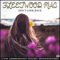 Fleetwood Mac - Don't Look Back (Live)