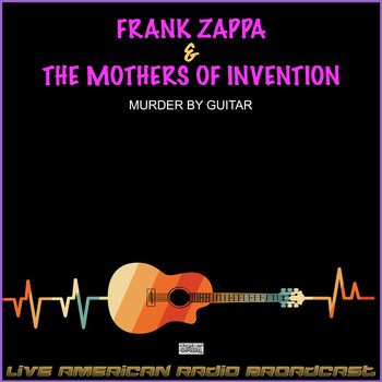 Frank Zappa And The Mothers Of Invention - Murder By Guitar
