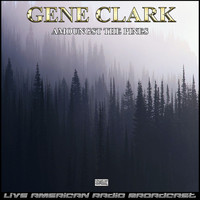 Gene Clark - Amoungst The Pines (Live)