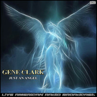 Gene Clark - Just An Angel (Live)
