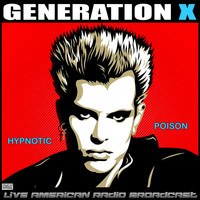 Generation X - Hypnotic Poison (Live)