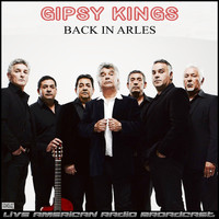 Gipsy Kings - Back In Arles (Live)