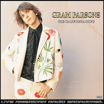 Gram Parsons - The California Drug (Live)