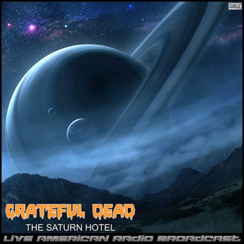 Grateful Dead - The Saturn Hotel (Live)
