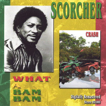 Scorcher - What A Bam Bam