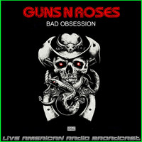 Guns N' Roses - Bad Obsession (Live)