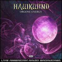 Hawkwind - Orgone Energy (Live)