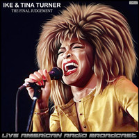 Ike & Tina Turner - The Final Judgement (Live)