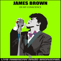 James Brown - On My Conscience (Live)