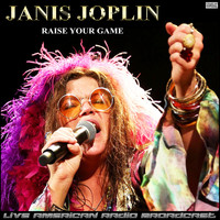 Janis Joplin - Raise Your Game (Live)