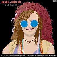 Janis Joplin - As Good As You Are (Live)