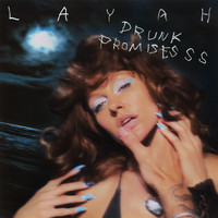 LAYAH - Drunk Promises